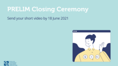 PRELIM Closing Ceremony: Send Your Short Video