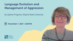 Language Evolution and Management of Aggression by Ljiljana Progovac, Wayne State University