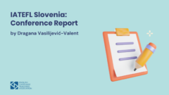 IATEFL Slovenia: Conference Report