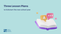 Get Started on the New School Year with 3 Lesson Plans