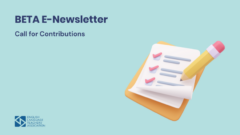 BETA E-Newsletter: Call for Contributions