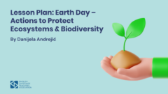 Lesson Plan: Earth Day – Actions to Protect Ecosystems and Biodiversity