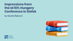 Impressions from the IATEFL Hungary Conference in Siofok