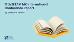 13th ELTAM MK International Conference Report