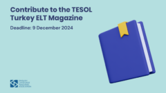 Contribute to the TESOL Turkey ELT Magazine