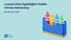 Lesson Plan Spotlight: Public Art as Advocacy