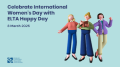 Celebrate International Women’s Day with ELTA Happy Day!