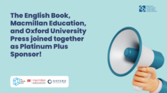 The English Book, Macmillan Education,and Oxford University Press joined as Platinum Plus Sponsor!