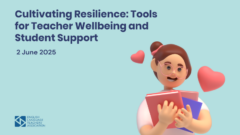 Cultivating Resilience: Tools for Teacher Wellbeing and Student Support