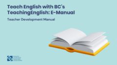 Teach English with BC’s TeachingEnglish: E-Manual