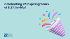 Celebrating 22 Inspiring Years of ELTA Serbia