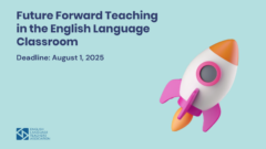 Future Forward Teaching in the English Language Classroom: Join the Global Challenge!