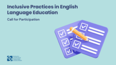 Inclusive ELT in Practice: Call for Teachers in Multilingual Classrooms