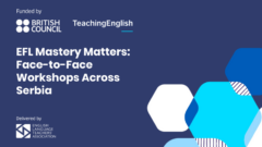 EFL Mastery Matters: Face-to-Face Workshops Across Serbia
